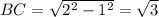 BC= \sqrt{2^2-1^2}= \sqrt{3}