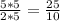 \frac{5*5}{2*5} = \frac{25}{10}