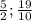 \frac{5}{2} ; \frac{19}{10}