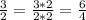 \frac{3}{2} = \frac{3*2}{2*2} = \frac{6}{4}