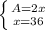 \left \{ {{A=2x} \atop {x=36}} \right.