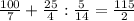 \frac{100}{7} + \frac{25}{4} : \frac{5}{14} = \frac{115}{2}