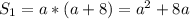 S_1=a*(a+8)=a^2+8a