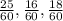 \frac{25}{60}, \frac{16}{60}, \frac{18}{60}