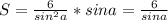 S=\frac{6}{sin^2a}*sina=\frac{6}{sina}