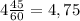 4 \frac{45}{60} = 4,75