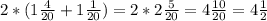 2*(1 \frac{4}{20} +1 \frac{1}{20} )=2*2 \frac{5}{20} =4 \frac{10}{20} =4 \frac{1}{2}