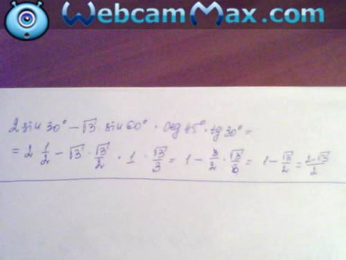 Вычеслите 2 sin 30градусов-корень из 3 sin 60 градусов*сtg45градусов*tg 30 градусов