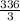 \frac{336}{3}