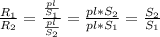 \frac{R_1}{R_2}&#10;=\frac{\frac{pl}{S_1}}{\frac{pl}{S_2}} =&#10;\frac{pl*S_2}{pl*S_1}=\frac{S_2}{S_1}