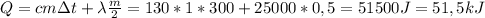 Q=cm\Delta t+\lambda \frac{m}{2} =130*1*300+25000*0,5=51500J =51,5kJ