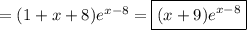 = (1 + x + 8)e^{x - 8} = \boxed{(x + 9)e^{x - 8}}