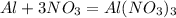 Al+3NO_{3}=Al(NO_{3})_{3}