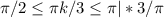 \pi/2 \leq \pi k/3 \leq \pi |* 3/ \pi &#10;