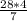 \frac{28*4}{7}