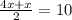 \frac{4x+x}{2} =10