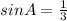 sinA= \frac{1}{3}