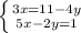 \left \{ {{3x=11-4y} \atop {5x-2y=1}} \right.