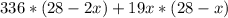 336*(28-2x)+19x*(28-x)