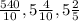 \frac{540}{10} , 5\frac{4}{10} , 5 \frac{2}{5}