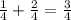 \frac{1}{4} + \frac{2}{4} = \frac{3}{4}