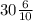 30\frac{6}{10}