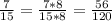 \frac{7}{15} = \frac{7*8}{15*8} = \frac{56}{120}