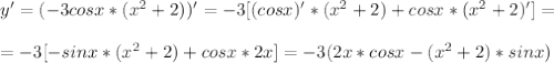 y' = (- 3cosx * ( x^{2} +2))' = -3 [(cosx)' * ( x^{2} +2)+cosx * (x^{2} +2)'] = \\ \\ = -3 [-sinx * ( x^{2} +2)+cosx * 2x] = -3 (2x*cosx-(x^{2} +2)*sinx)