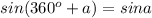 sin (360^o+a)=sin a