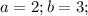 a=2;b=3;