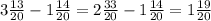 3 \frac{13}{20} -1 \frac{14}{20}=2 \frac{33}{20} -1 \frac{14}{20} =1 \frac{19}{20}