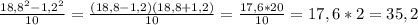 \frac{18,8^2-1,2^2}{10} = \frac{(18,8-1,2)(18,8+1,2)}{10} = \frac{17,6*20}{10} =17,6*2=35,2