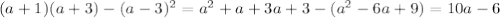 (a+1)(a+3)-(a-3)^2=a^2+a+3a+3-(a^2-6a+9)=10a-6