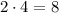 2\cdot 4=8