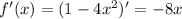 f'(x)=(1-4x^2)'=-8x