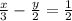 \frac{x}{3} - \frac{y}{2} = \frac{1}{2}