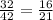 \frac{32}{42} = \frac{16}{21}