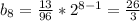 b_8=\frac{13}{96}*2^{8-1}=\frac{26}{3}