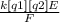 \frac{k[q1][q2]E}{F}