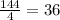 \frac{144}{4} =36