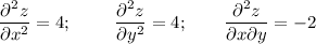 \displaystyle \frac{\partial^2z}{\partial x^2}=4;~~~~~~~\frac{\partial^2z}{\partial y^2}=4;~~~~~~\frac{\partial^2z}{\partial x\partial y}=-2