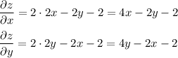 \displaystyle \frac{\partial z}{\partial x}=2\cdot 2x-2y-2=4x-2y-2\\ \\ \frac{\partial z}{\partial y}=2\cdot 2y-2x-2=4y-2x-2