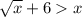 \sqrt{x}+6x