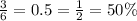 \frac{3}{6}=0.5=\frac{1}{2}=50\%