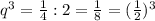 q^3=\frac{1}{4}:2=\frac{1}{8}=(\frac{1}{2})^3