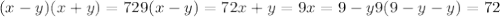 (x-y)(x+y)=72 &#10;9(x-y)=72 &#10;x+y=9&#10; x=9-y&#10; 9(9-y-y)=72