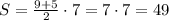 S=\frac{9+5}2\cdot7=7\cdot7=49