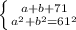 \left \{ {{a+b+71} \atop {a^2+b^2=61^2}} \right.