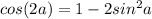 cos(2a)=1-2sin^2 a