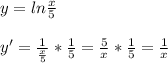 y=ln \frac{x}{5} \\ \\ y'= \frac{1}{ \frac{x}{5} } * \frac{1}{5} = \frac{5}{x} * \frac{1}{5} = \frac{1}{x}